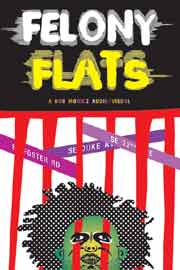 Felony Flats Movie poster featuring a drawing of a deranged man